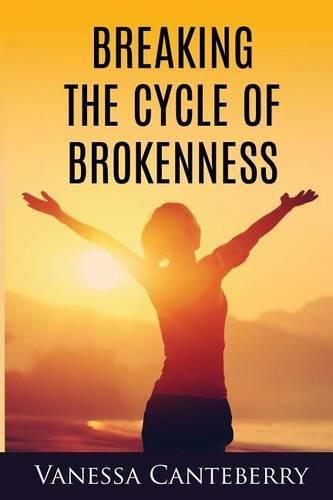 Cover image for Breaking the Cycle of Brokenness