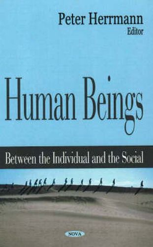 Cover image for Human Beings: Between the Individual & the Social