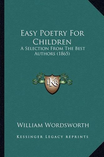 Cover image for Easy Poetry for Children: A Selection from the Best Authors (1865)