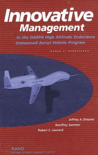 Cover image for Innovative Management in the DARPA High Altitude Endurance Unmanned Aerial Vehicle Program