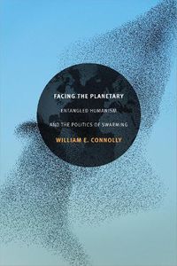 Cover image for Facing the Planetary: Entangled Humanism and the Politics of Swarming
