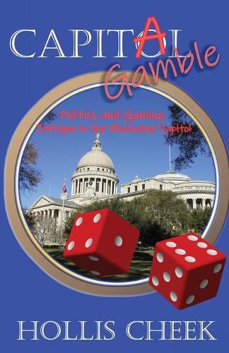 Cover image for Capitol Gamble: Politics and Gaming Intrigue in the Mississippi Capitol