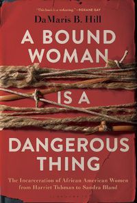 Cover image for A Bound Woman Is a Dangerous Thing