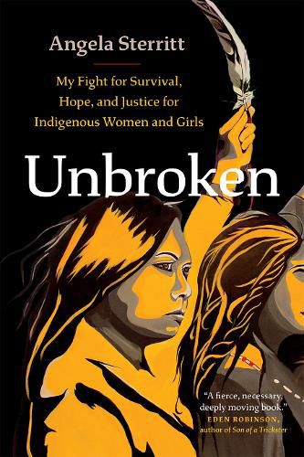 Cover image for Unbroken: My Story of Survival and My Fight for Justice and Hope for Indigenous Women and Girls