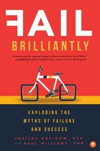 Cover image for Fail Brilliantly: Exploding the Myths of Failure and Success