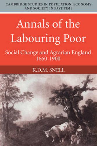 Annals of the Labouring Poor: Social Change and Agrarian England, 1660-1900