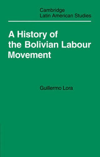 Cover image for A History of the Bolivian Labour Movement 1848-1971