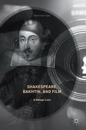 Cover image for Shakespeare, Bakhtin, and Film: A Dialogic Lens