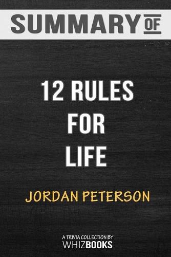 Summary of 12 Rules for Life: An Antidote to Chaos by Jordan B. Peterson: Trivia/Quiz for Fans