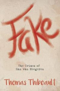 Cover image for Fake: The Crimes of Han van Meegeren