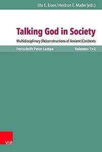 Cover image for Talking God in Society: Multidisciplinary (Re)constructions of Ancient (Con)texts. Festschrift for Peter Lampe