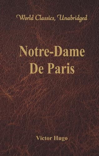 Cover image for Notre-Dame De Paris (World Classics, Unabridged)