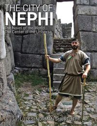 Cover image for The City of Nephi: The Navel of the World The Center of the Universe