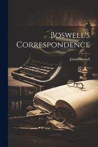 Cover image for Boswell's Correspondence