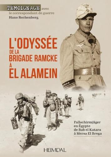 Cover image for L'Odyssee De La Brigade Ramcke a El Alamein: FallschirmjaGer En eGypte, De Bab El Katara a Mersa El Brega