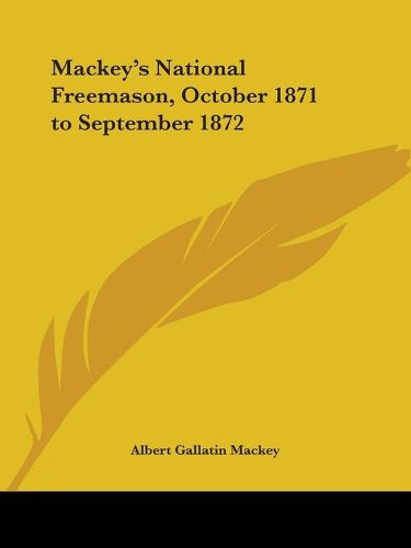 Cover image for Mackey's National Freemason Vol. I (October 1871-September 1872)