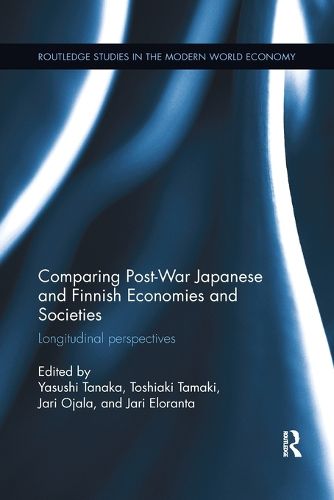 Cover image for Comparing Post War Japanese and Finnish Economies and Societies: Longitudinal perspectives