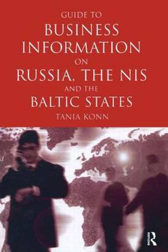 Cover image for Guide to Business Information on Russia, the NIS and the Baltic States