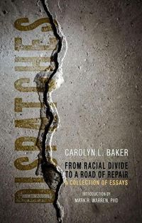 Cover image for Dispatches, From Racial Divide to the Road of Re - A Collection of Essays