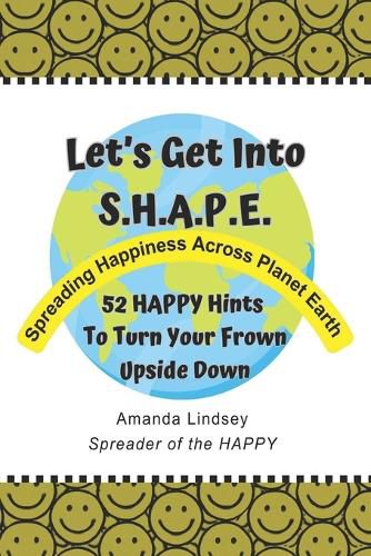 Cover image for Let's Get Into S.H.A.P.E. (Spreading Happiness Across Planet Earth)