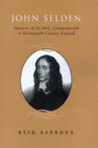 John Selden: Measures of the Holy Commonwealth in Seventeenth-Century England