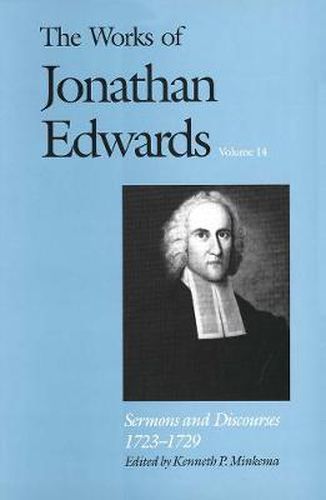 Cover image for The Works of Jonathan Edwards, Vol. 14: Volume 14: Sermons and Discourses, 1723-1729