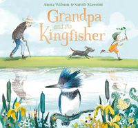 Cover image for Grandpa and the Kingfisher