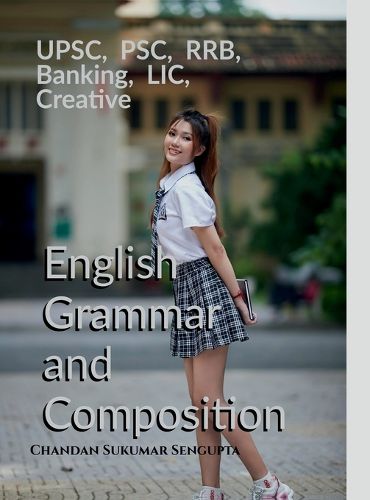 Cover image for UPSC, PSC, RRB, Banking, LIC, Creative English Grammar and Composition