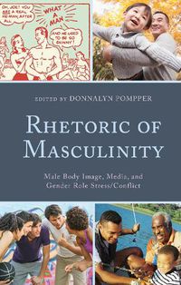 Cover image for Rhetoric of Masculinity: Male Body Image, Media, and Gender Role Stress/Conflict