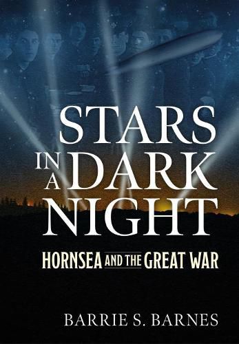 Cover image for Stars in a Dark Night: Hornsea and the Great War