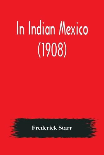 Cover image for In Indian Mexico (1908)