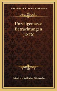 Cover image for Unzeitgemasse Betrachtungen (1876)