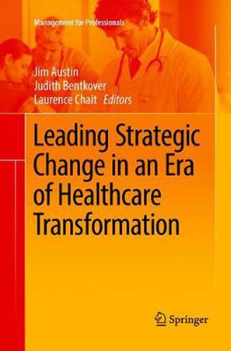 Cover image for Leading Strategic Change in an Era of Healthcare Transformation