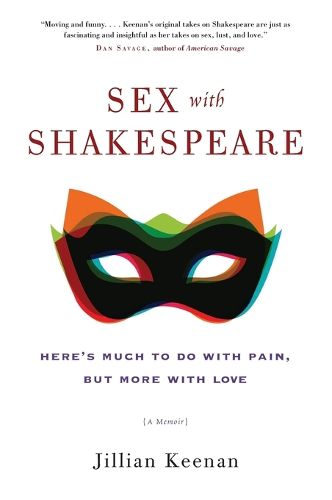 Cover image for Sex with Shakespeare: Here's Much to Do with Pain, but More with Love