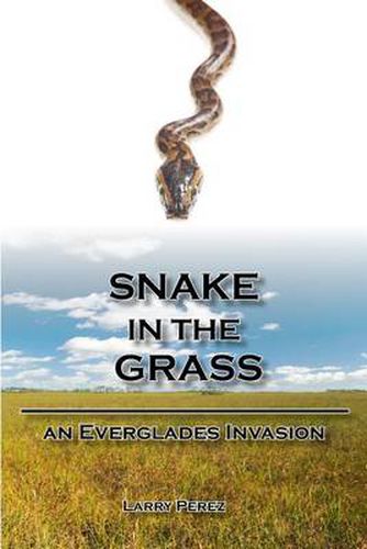 Cover image for Snake in the Grass: An Everglades Invasion