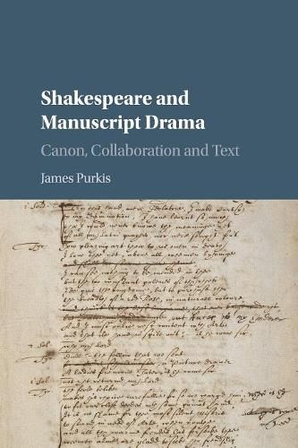 Cover image for Shakespeare and Manuscript Drama: Canon, Collaboration and Text