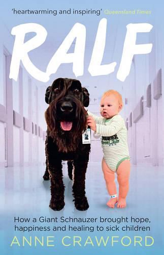 Cover image for Ralf: How a Giant Schnauzer brought hope, happiness and healing to sick children