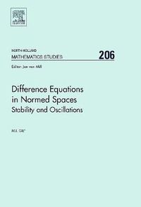 Cover image for Difference Equations in Normed Spaces: Stability and Oscillations