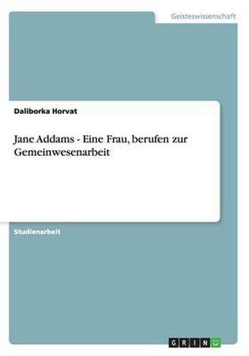 Cover image for Jane Addams - Eine Frau, berufen zur Gemeinwesenarbeit