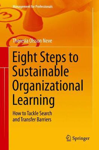 Cover image for Eight Steps to Sustainable Organizational Learning: How to Tackle Search and Transfer Barriers