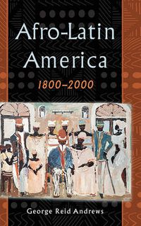 Cover image for Afro-Latin America, 1800-2000