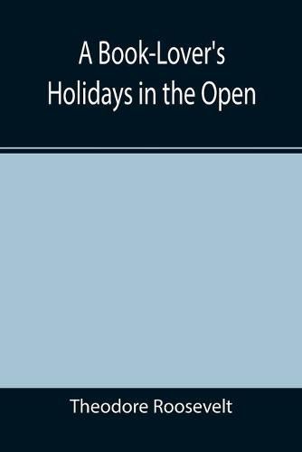 Cover image for A Book-Lover's Holidays in the Open