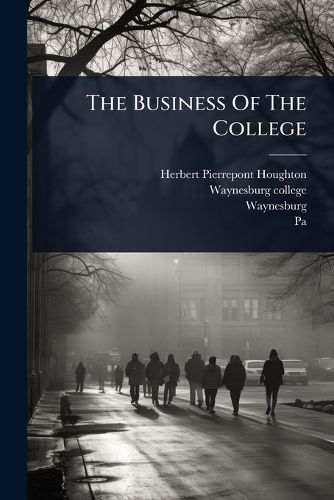 Cover image for The Business Of The College