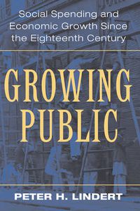 Cover image for Growing Public: Volume 1, The Story: Social Spending and Economic Growth since the Eighteenth Century