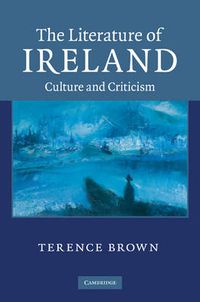 Cover image for The Literature of Ireland: Culture and Criticism