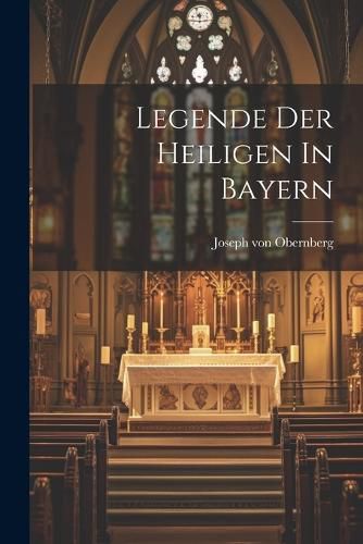 Cover image for Legende Der Heiligen In Bayern