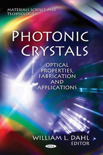 Cover image for Photonic Crystals: Optical Properties, Fabrication & Applications