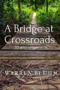 Cover image for A Bridge at Crossroads: 101 Encouragements