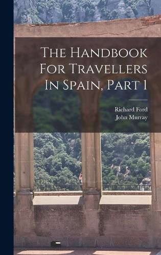 The Handbook For Travellers In Spain, Part 1