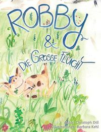 Cover image for Robby und die Grosse Flucht: (German Version)